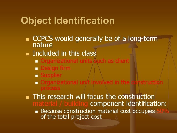 Object Identification n n CCPCS would generally be of a long-term nature Included in