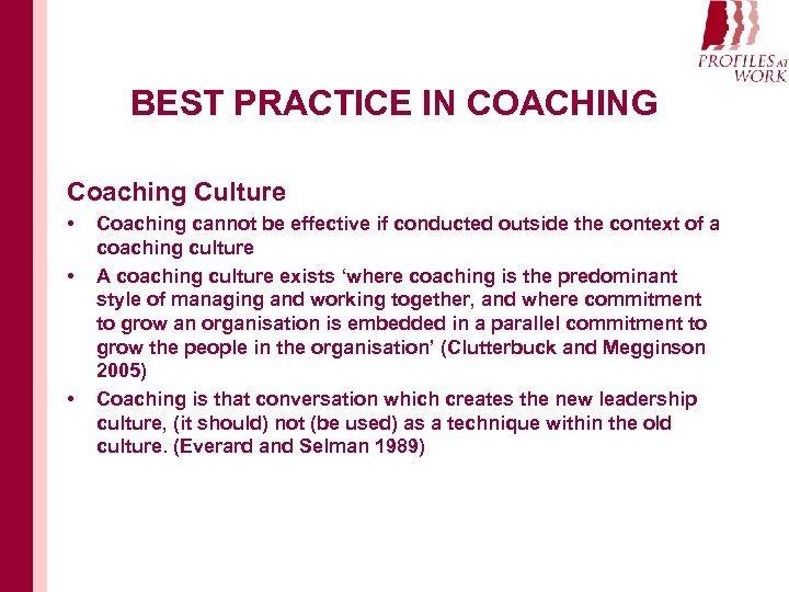 BEST PRACTICE IN COACHING Coaching Culture • • • Coaching cannot be effective if