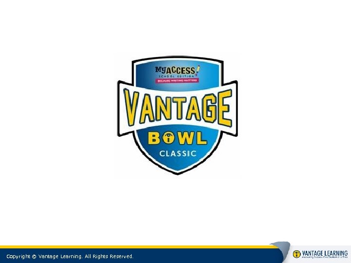 Copyright © Vantage Learning. All Rights Reserved. 