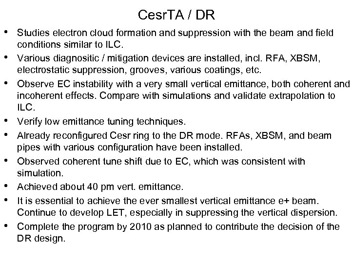 Cesr. TA / DR • • • Studies electron cloud formation and suppression with