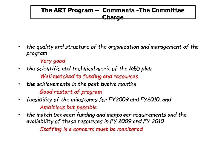 The ART Program – Comments -The Committee Charge • • • the quality and