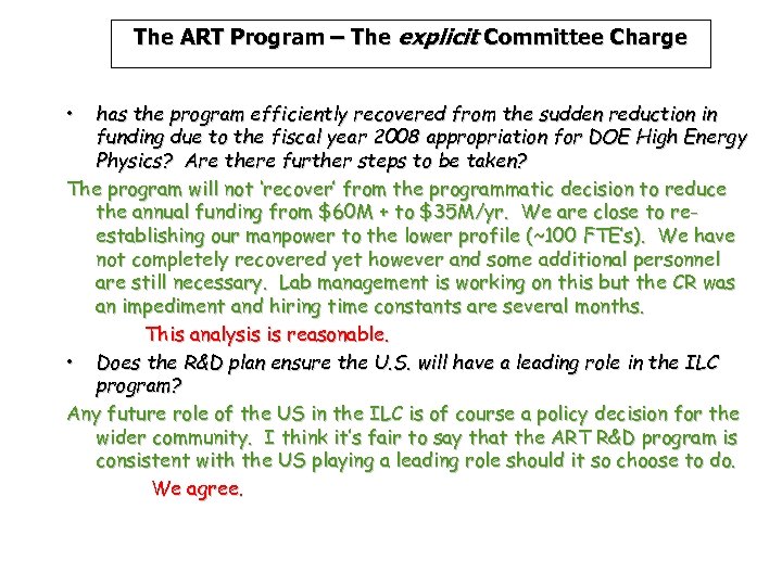 The ART Program – The explicit Committee Charge • has the program efficiently recovered