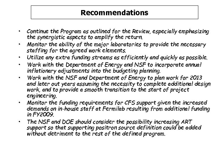 Recommendations • • Continue the Program as outlined for the Review, especially emphasizing the