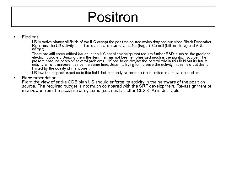 Positron • Findings – – – • US is active almost all fields of
