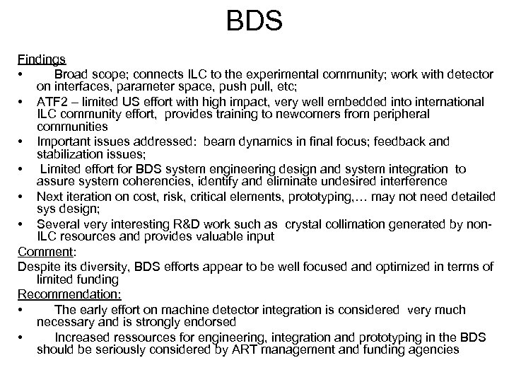 BDS Findings • Broad scope; connects ILC to the experimental community; work with detector