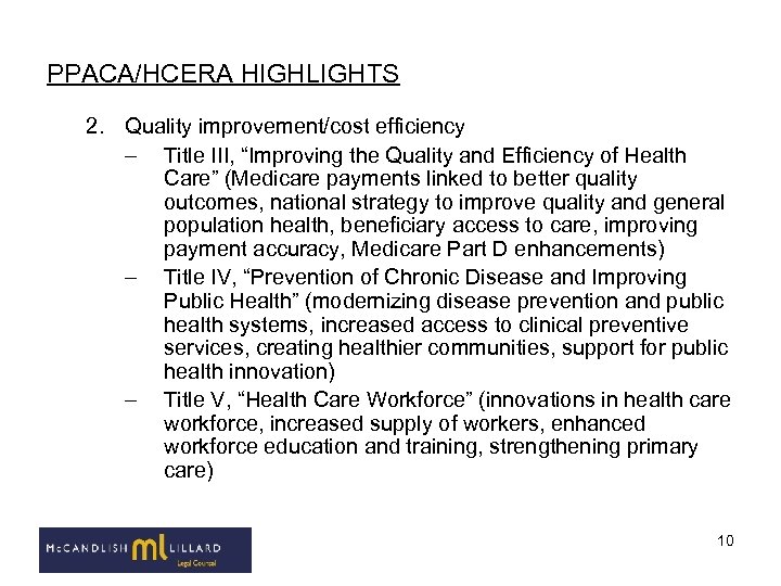 PPACA/HCERA HIGHLIGHTS 2. Quality improvement/cost efficiency – Title III, “Improving the Quality and Efficiency