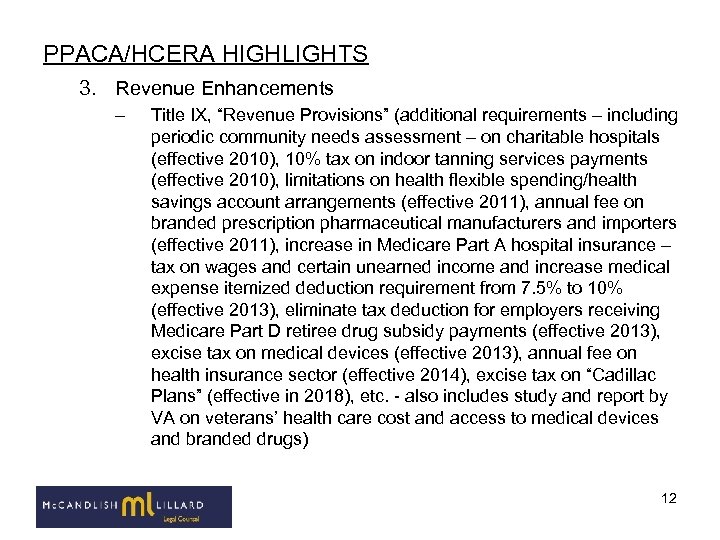 PPACA/HCERA HIGHLIGHTS 3. Revenue Enhancements – Title IX, “Revenue Provisions” (additional requirements – including