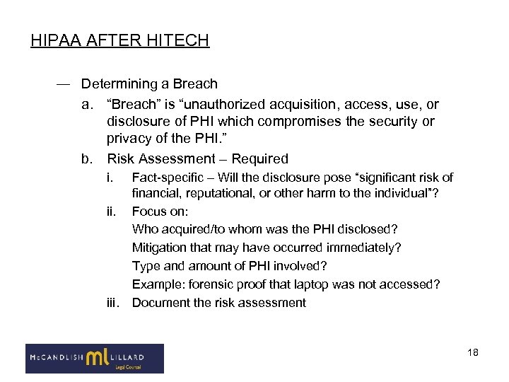 HIPAA AFTER HITECH ― Determining a Breach a. “Breach” is “unauthorized acquisition, access, use,