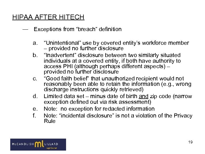 HIPAA AFTER HITECH — Exceptions from “breach” definition a. b. c. d. e. f.