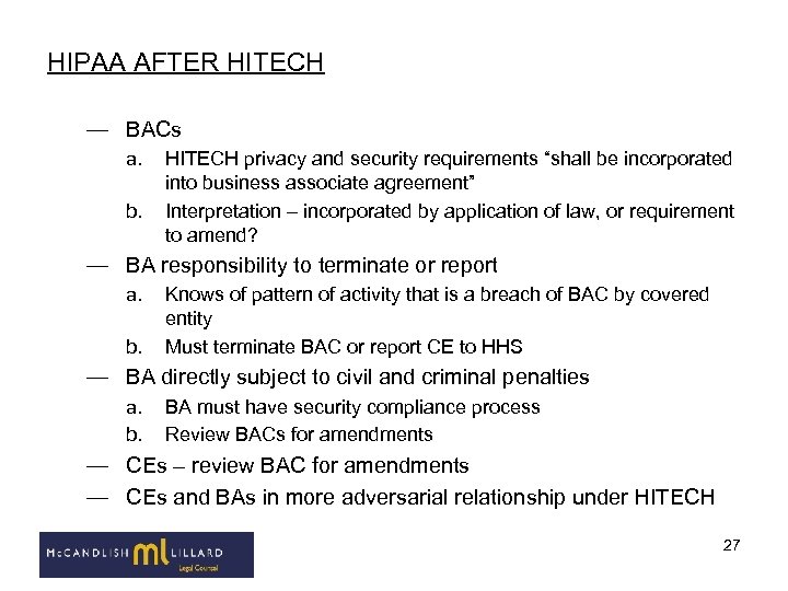 HIPAA AFTER HITECH — BACs a. b. HITECH privacy and security requirements “shall be