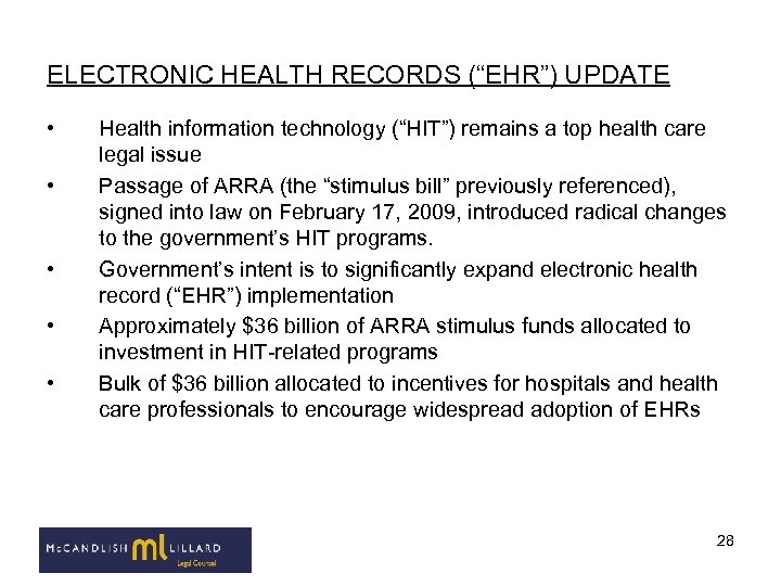 ELECTRONIC HEALTH RECORDS (“EHR”) UPDATE • • • Health information technology (“HIT”) remains a