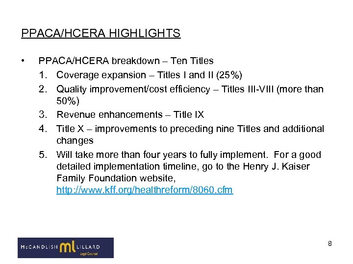 PPACA/HCERA HIGHLIGHTS • PPACA/HCERA breakdown – Ten Titles 1. Coverage expansion – Titles I