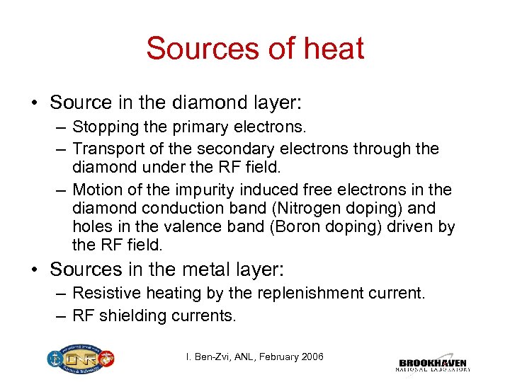 Sources of heat • Source in the diamond layer: – Stopping the primary electrons.