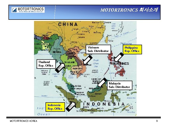 MOTORTRONICS 회사소개 Vietnam Sale Distributor Philippine Rep. Office Thailand Rep. Office Malaysia Sale Distributor