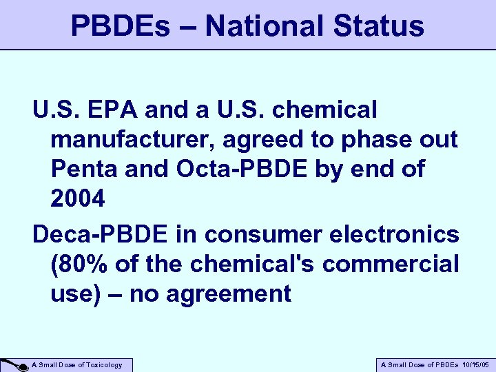 PBDEs – National Status U. S. EPA and a U. S. chemical manufacturer, agreed