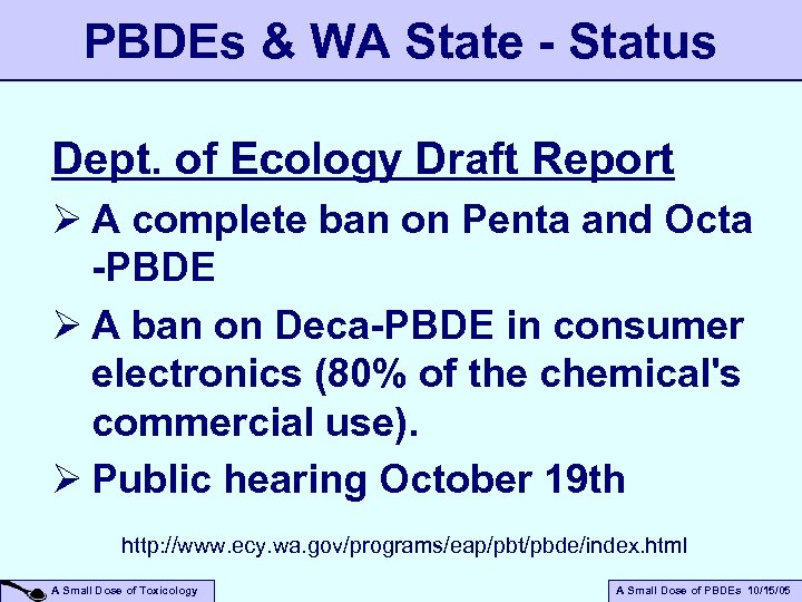 PBDEs & WA State - Status Dept. of Ecology Draft Report Ø A complete