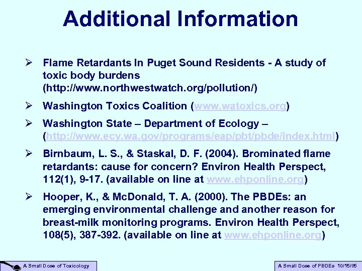 Additional Information Ø Flame Retardants In Puget Sound Residents - A study of toxic