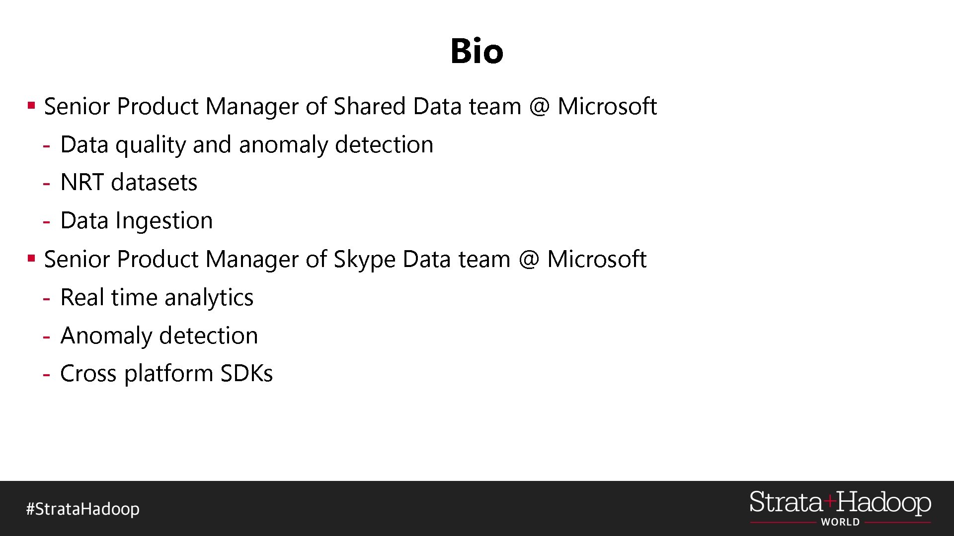 Bio § Senior Product Manager of Shared Data team @ Microsoft - Data quality