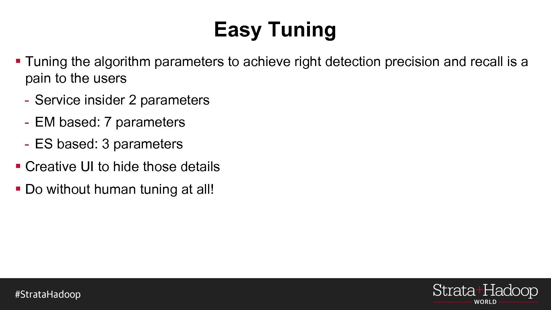 Easy Tuning § Tuning the algorithm parameters to achieve right detection precision and recall