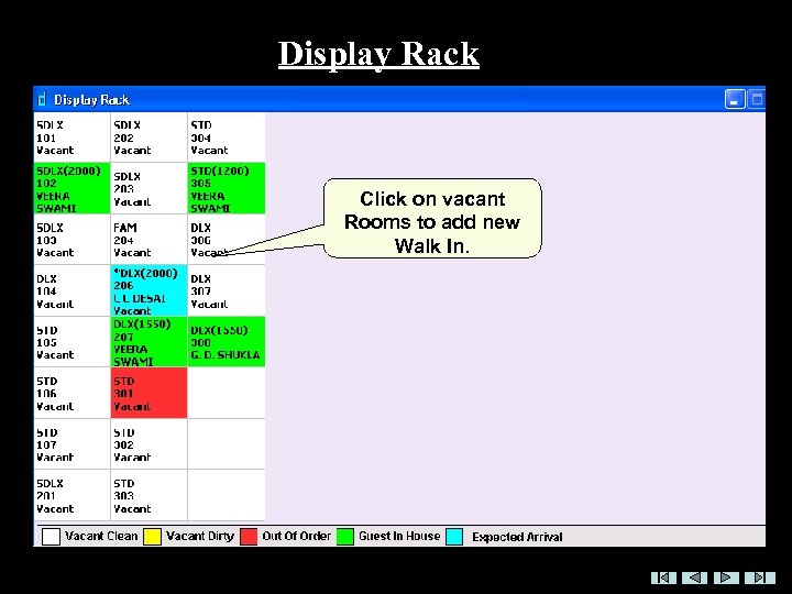 Display Rack Click on vacant Rooms to add new Walk In. 