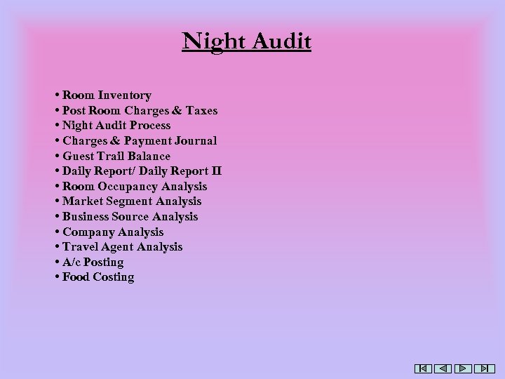 Night Audit • Room Inventory • Post Room Charges & Taxes • Night Audit