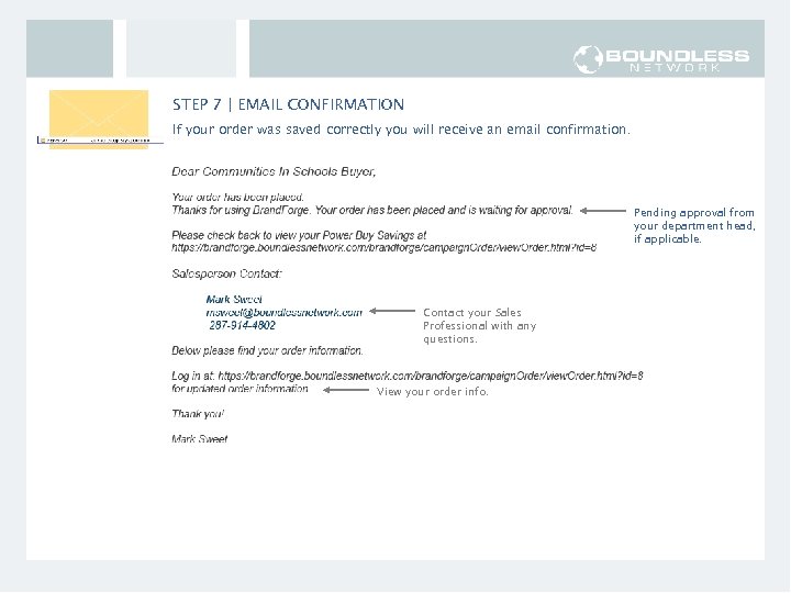 STEP 7 | EMAIL CONFIRMATION If your order was saved correctly you will receive