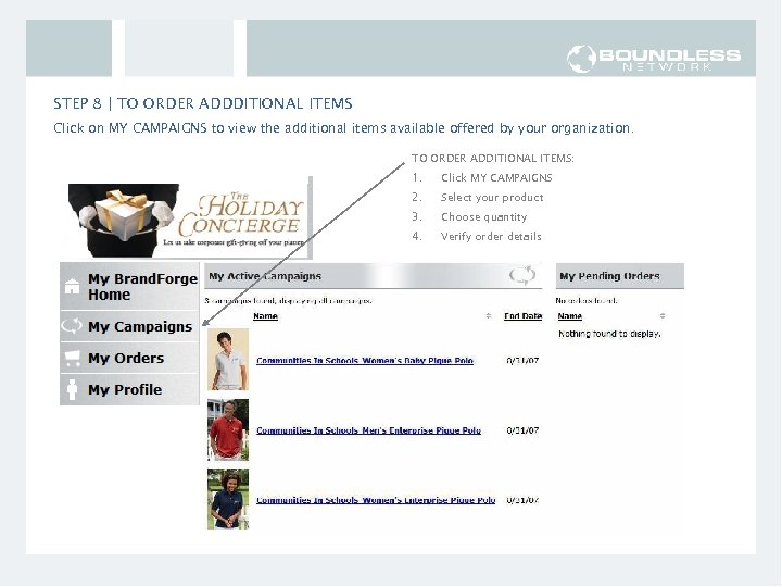 STEP 8 | TO ORDER ADDDITIONAL ITEMS Click on MY CAMPAIGNS to view the