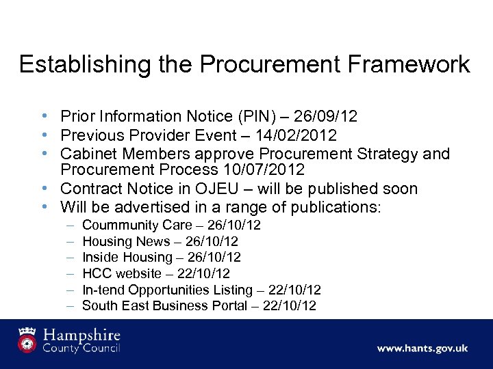 Establishing the Procurement Framework • Prior Information Notice (PIN) – 26/09/12 • Previous Provider