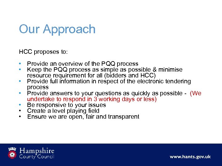 Our Approach HCC proposes to: • Provide an overview of the PQQ process •