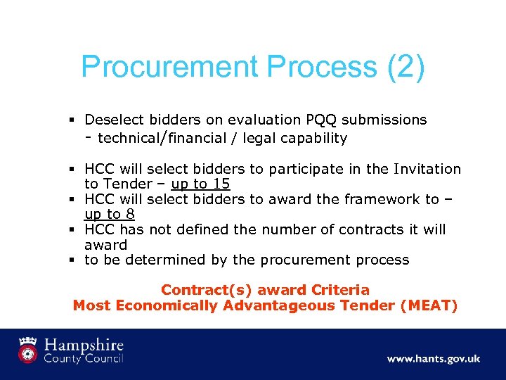 Procurement Process (2) § Deselect bidders on evaluation PQQ submissions - technical/financial / legal