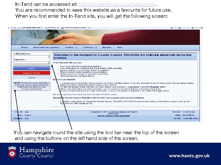 In-Tend can be accessed at: https: //in-tendhost. co. uk/hampshire. You are recommended to save