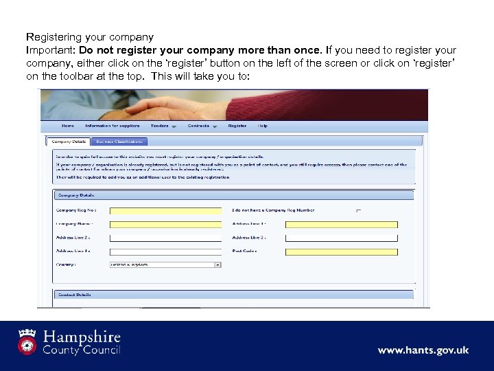Registering your company Important: Do not register your company more than once. If you