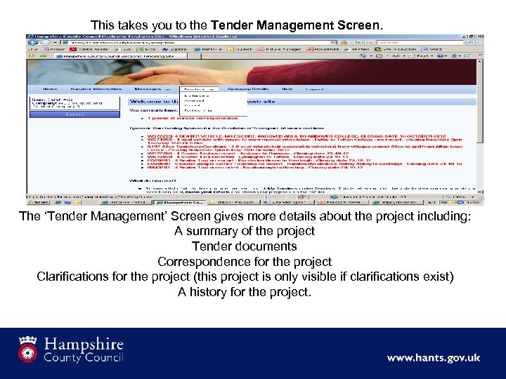 This takes you to the Tender Management Screen. The ‘Tender Management’ Screen gives more