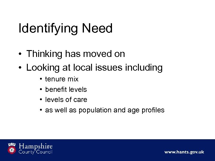 Identifying Need • Thinking has moved on • Looking at local issues including •