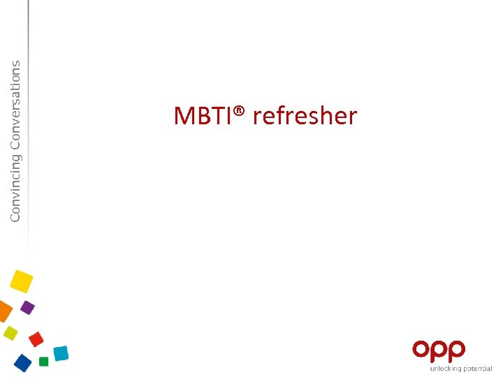 Convincing Conversations MBTI® refresher 