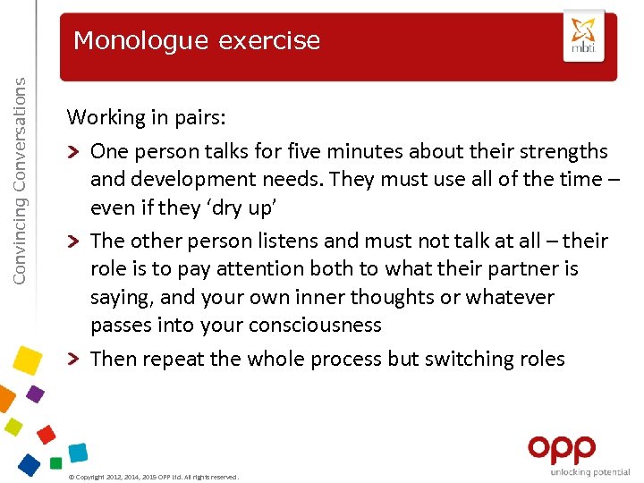 Convincing Conversations Monologue exercise Working in pairs: One person talks for five minutes about