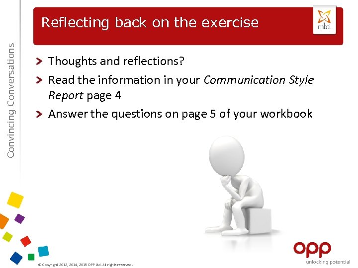 Convincing Conversations Reflecting back on the exercise Thoughts and reflections? Read the information in