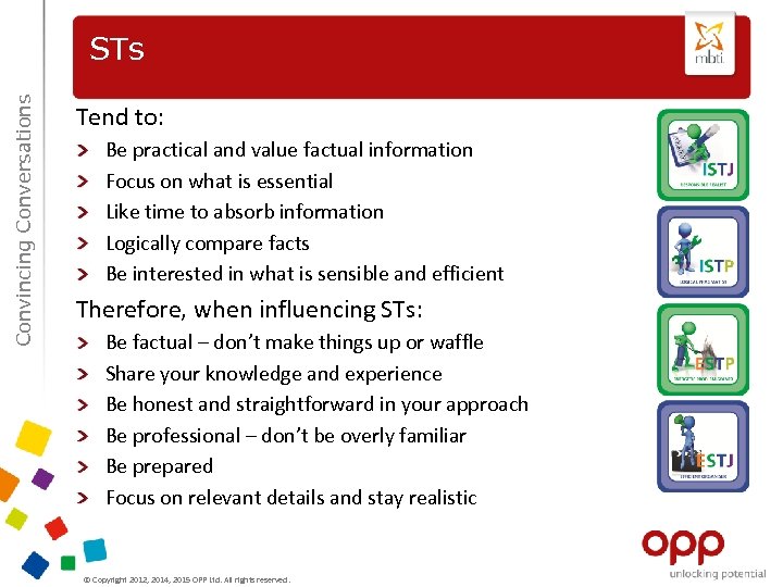 Convincing Conversations STs Tend to: Be practical and value factual information Focus on what