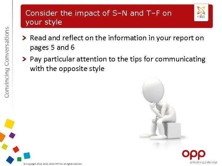 Convincing Conversations Consider the impact of S–N and T–F on your style Read and