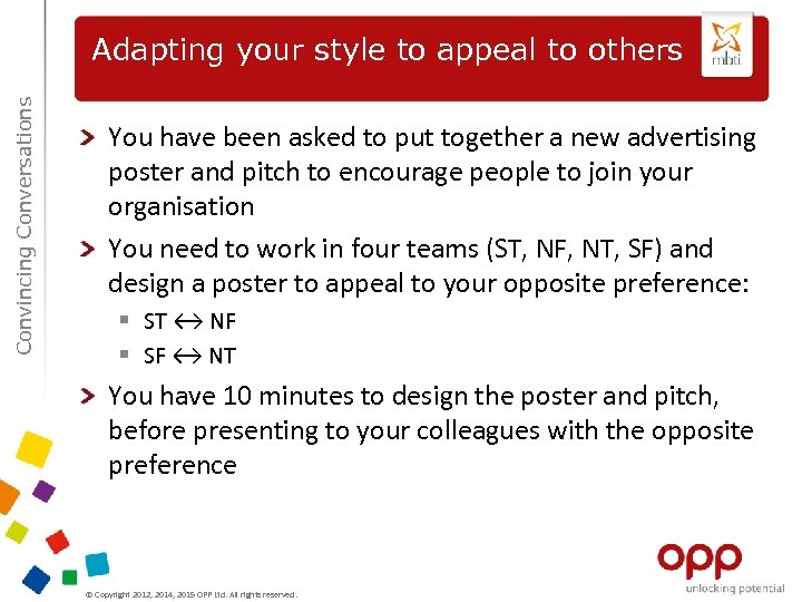 Convincing Conversations Adapting your style to appeal to others You have been asked to