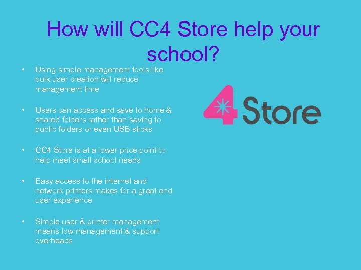 How will CC 4 Store help your school? • Using simple management tools like