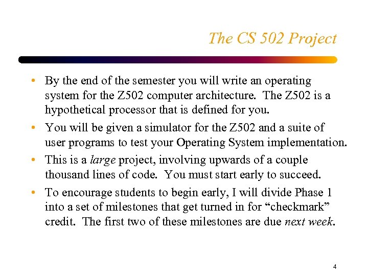 The CS 502 Project • By the end of the semester you will write