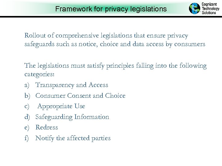 Framework for privacy legislations Rollout of comprehensive legislations that ensure privacy safeguards such as