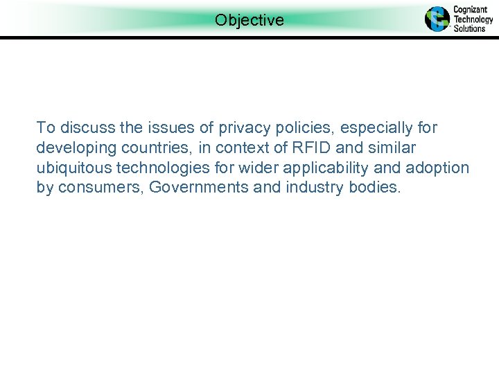 Objective To discuss the issues of privacy policies, especially for developing countries, in context
