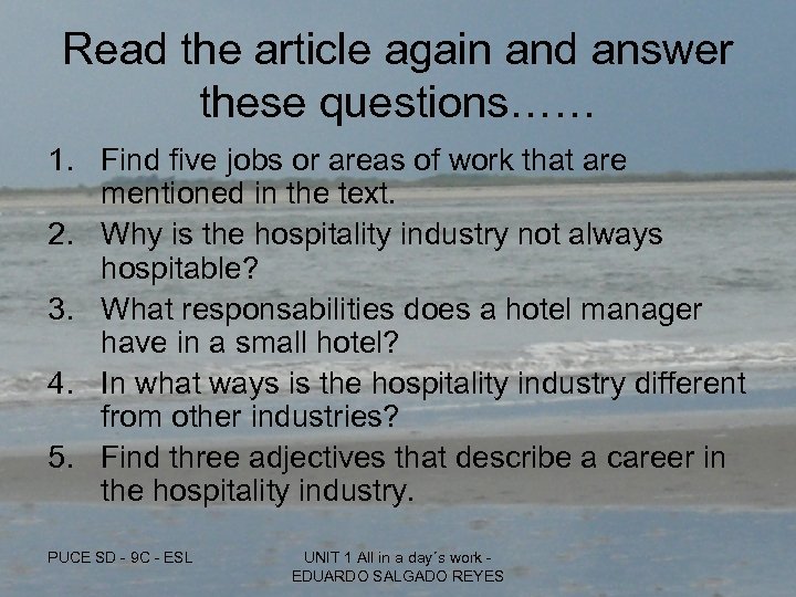 Read the article again and answer these questions…… 1. Find five jobs or areas