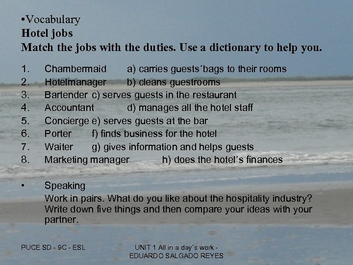  • Vocabulary Hotel jobs Match the jobs with the duties. Use a dictionary