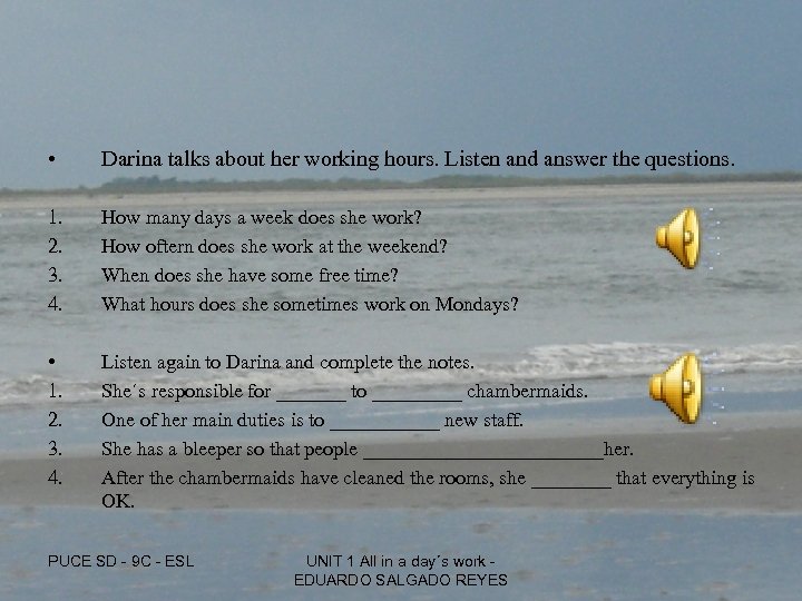  • Darina talks about her working hours. Listen and answer the questions. 1.