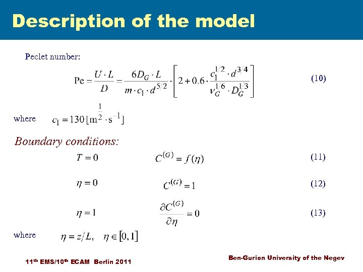 Description of the model Peclet number: (10) where Boundary conditions: (11) (12) (13) where