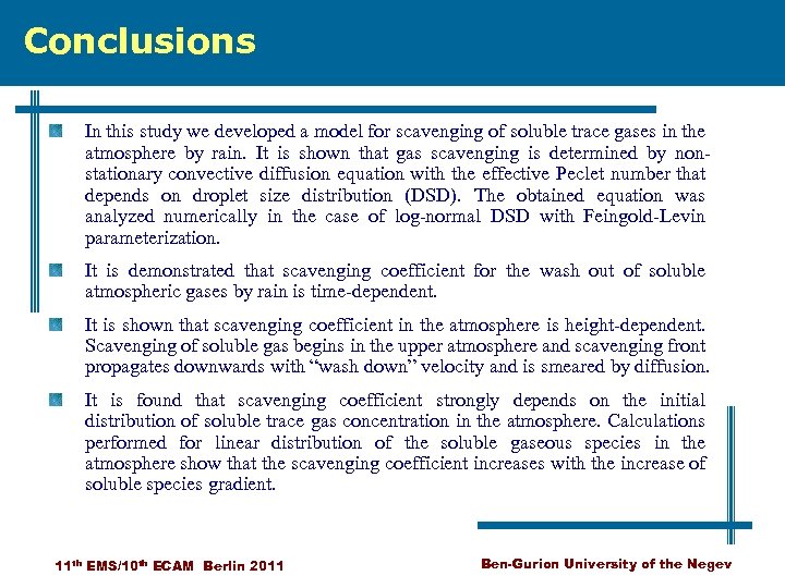 Conclusions In this study we developed a model for scavenging of soluble trace gases