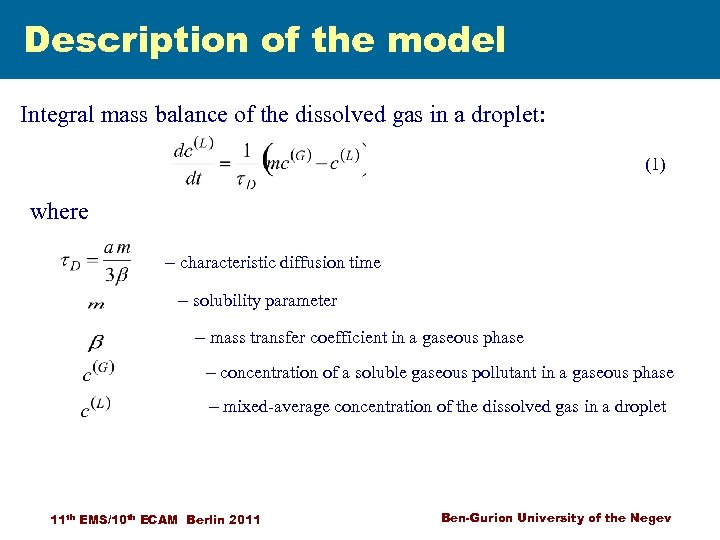 Description of the model Integral mass balance of the dissolved gas in a droplet: